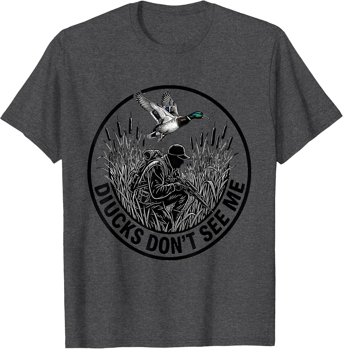 Duck Camo Ducks Don't See Me Hunting Design T-Shirt - Dark Heather Grey