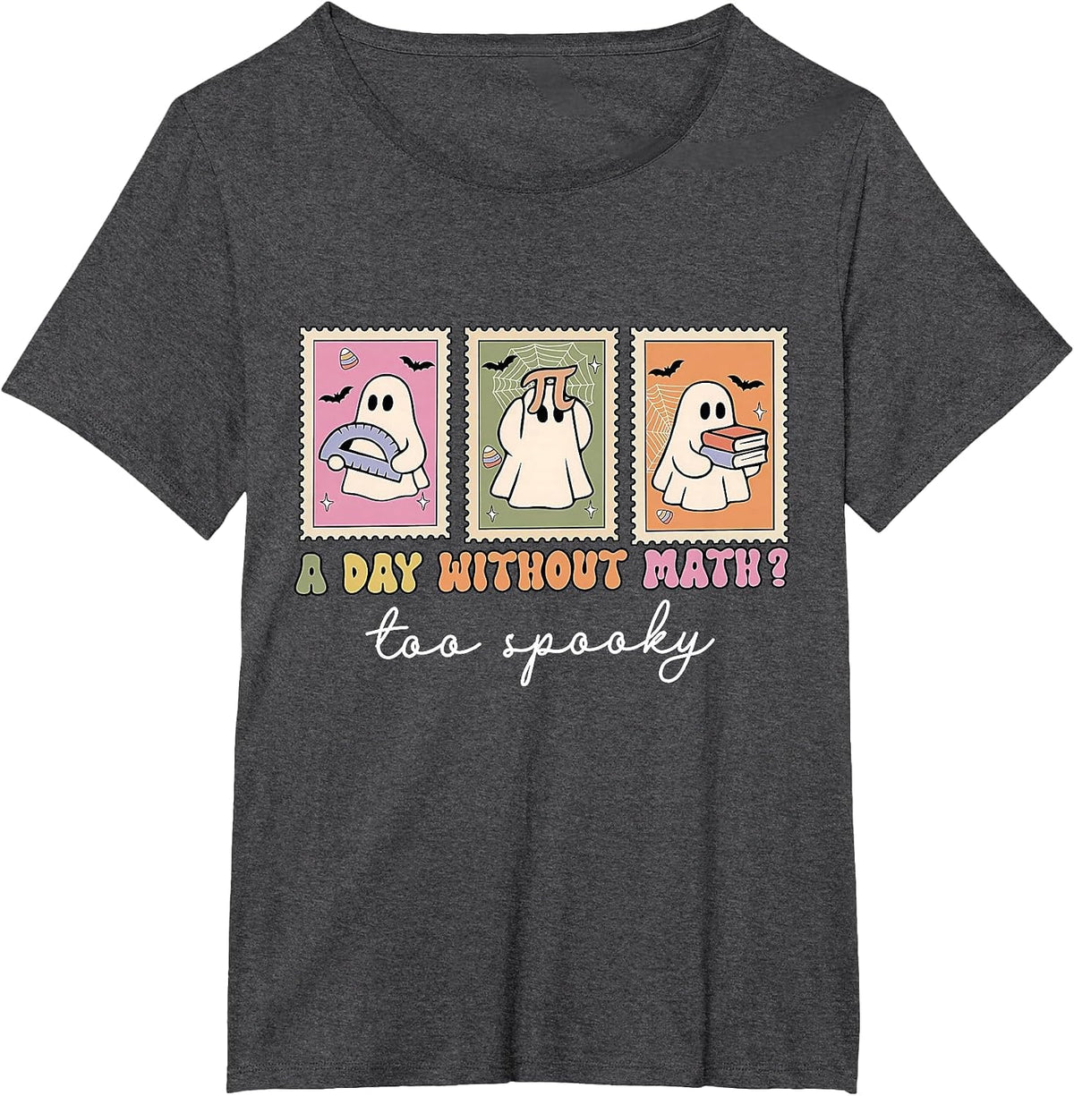 A Day Without Math Too Spooky Ghost Math Lovers Halloween T-Shirt - Dark Heather Grey