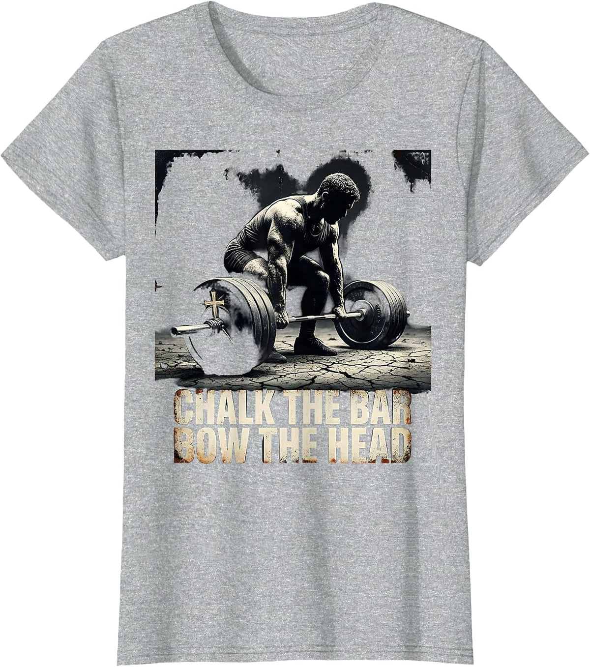 Chalk The Bar, Bow The Head Distressed Christian Gym Humor T-Shirt - Heather Grey