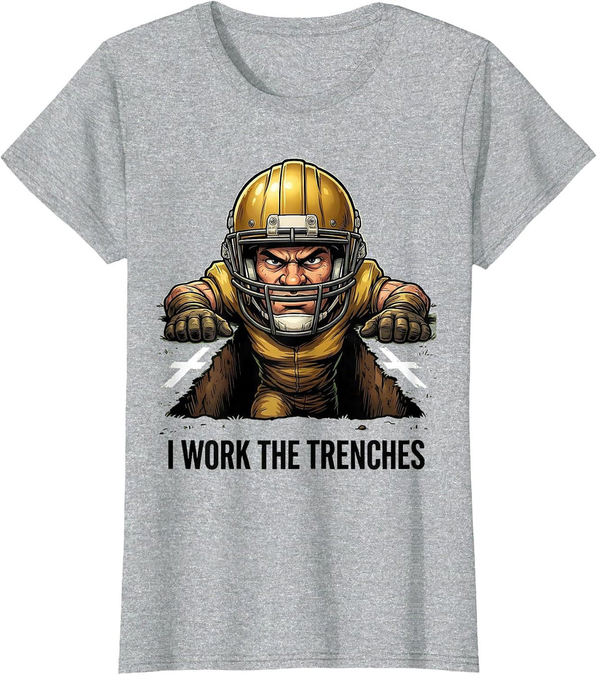 I Work The Trenches Funny Football Lineman Humor T-Shirt - Heather Grey