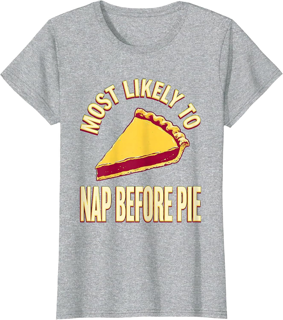Most Likely To Nap Before Pie Funny Thanksgiving T-Shirt - Heather Grey