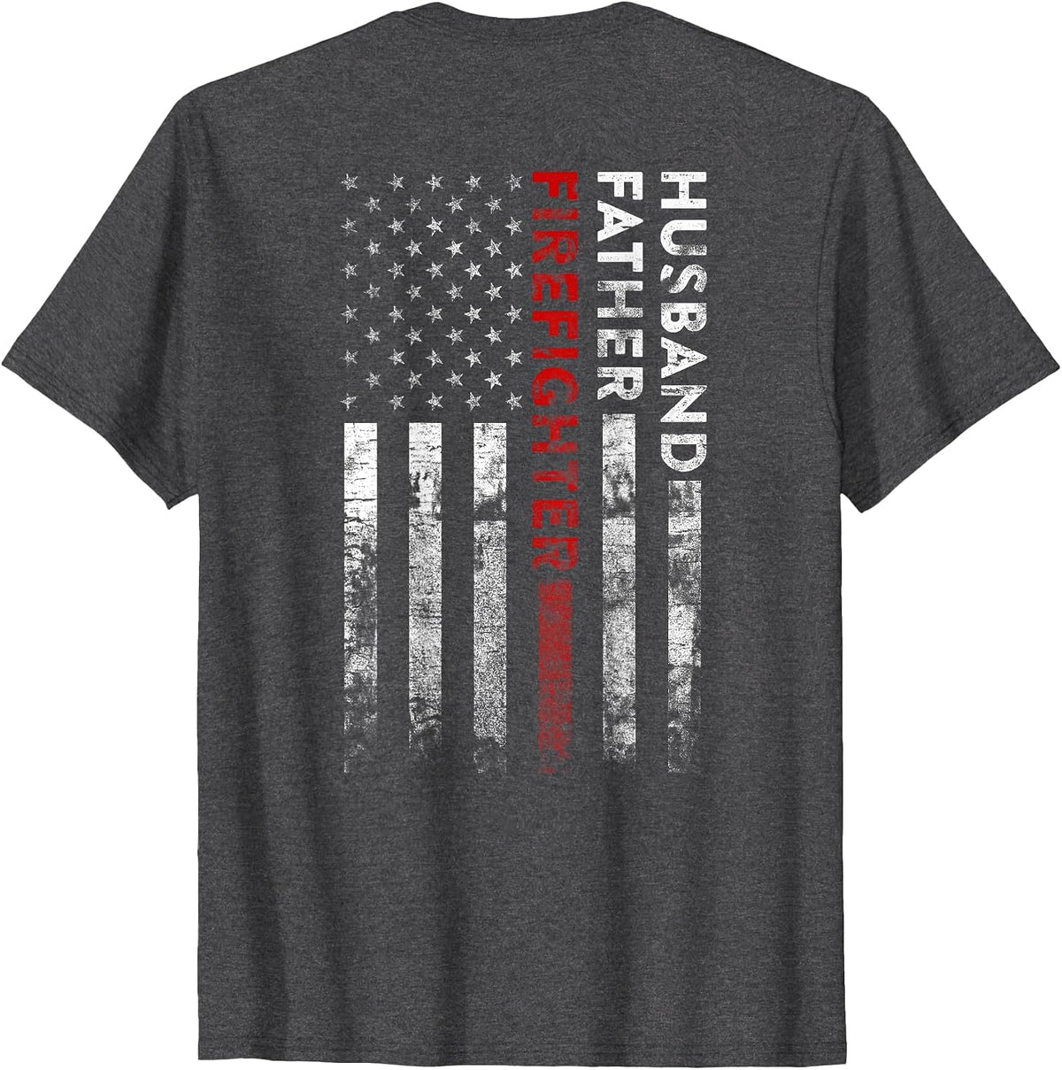Husband Father Firefighter Thin Red Line American Flag T-Shirt - Dark Heather Grey