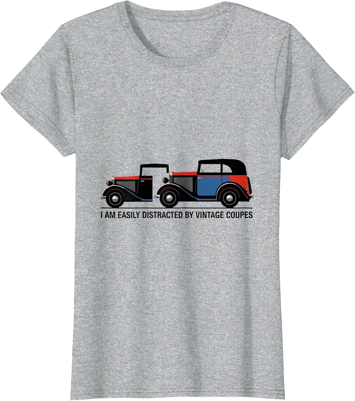 Women's I Am Easily Distracted By Vintage Coupes Classic Car Guy T-Shirt - Heather Grey