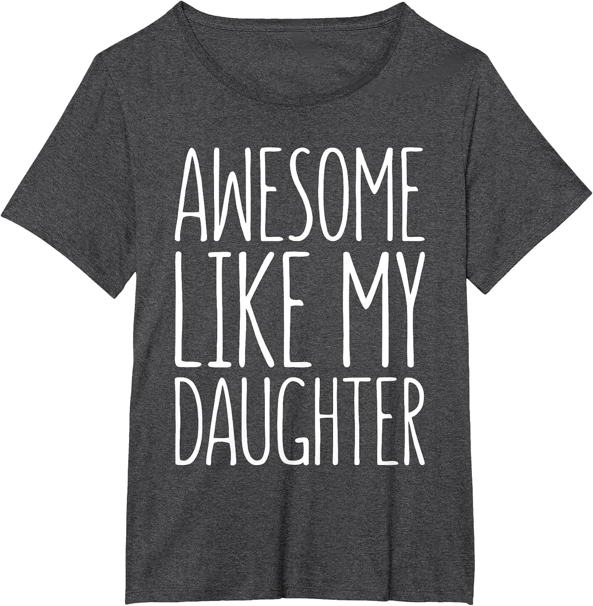 Awesome Like My Daughter Shirt for Dad from Daughter Mom T-Shirt - Dark Heather Grey