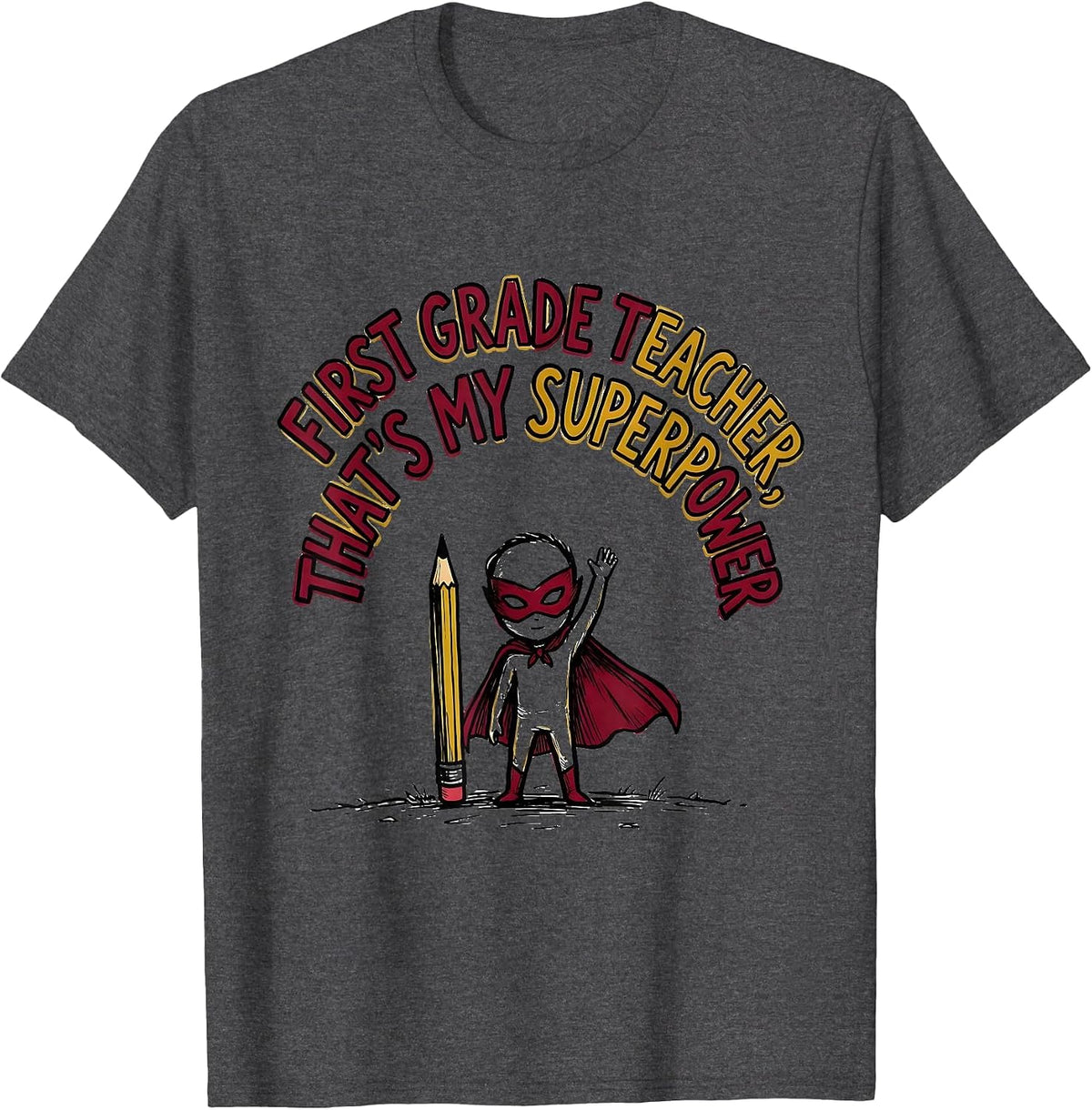 First Grade Teacher That's My Superpower Funny T-Shirt - Dark Heather Grey