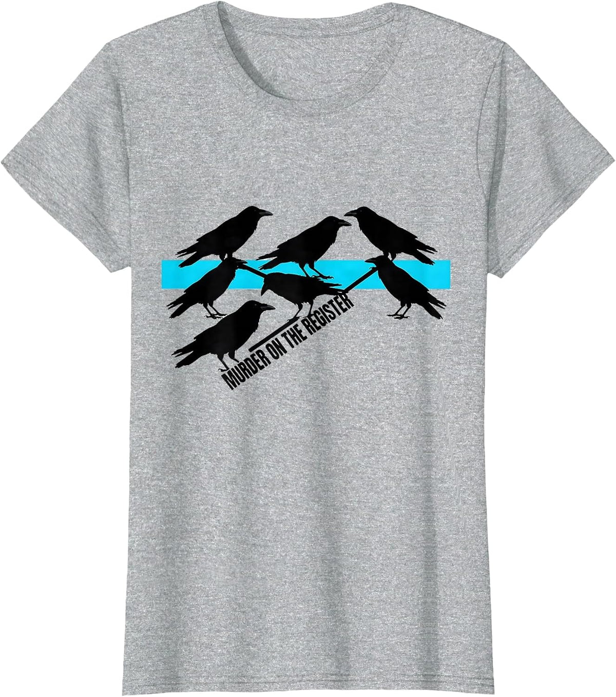 Murder On The Register Dark Humor Crow Raven Bird Lover T-Shirt - Heather Grey