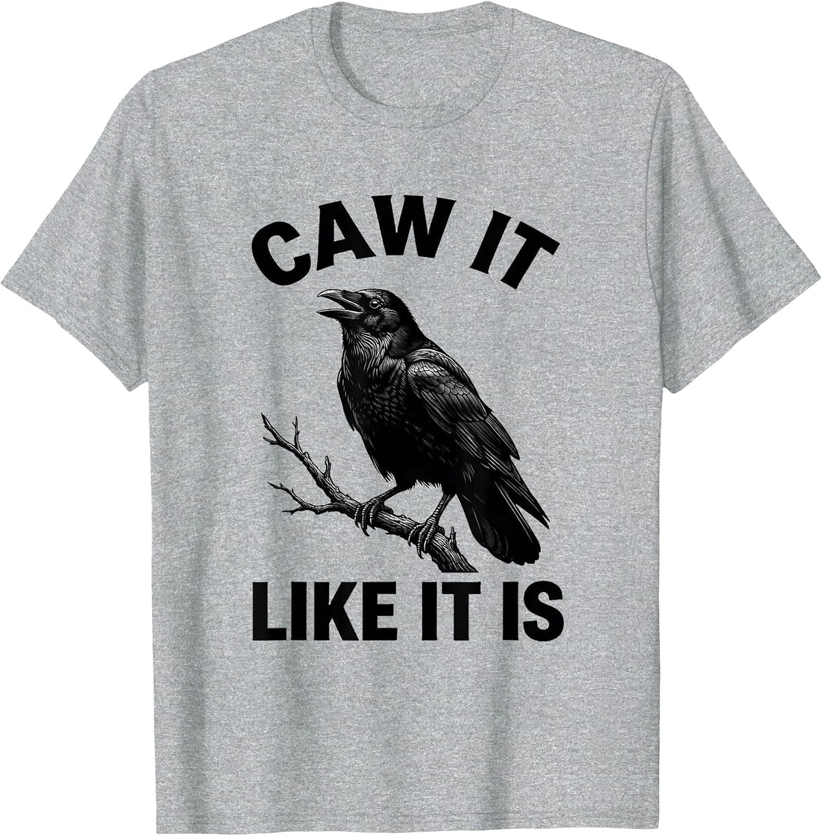 Men's Caw It Like It Is Dark Humor Crow Raven Bird Lover Gothic T-Shirt - Heather Grey