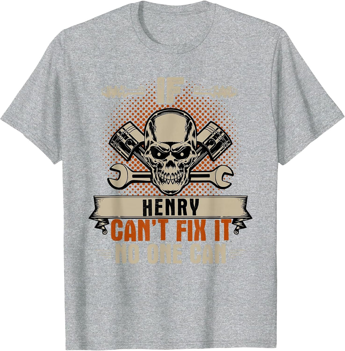 If Henry Can't Fix It No One Can Handyman Mechanic T-Shirt - Heather Grey