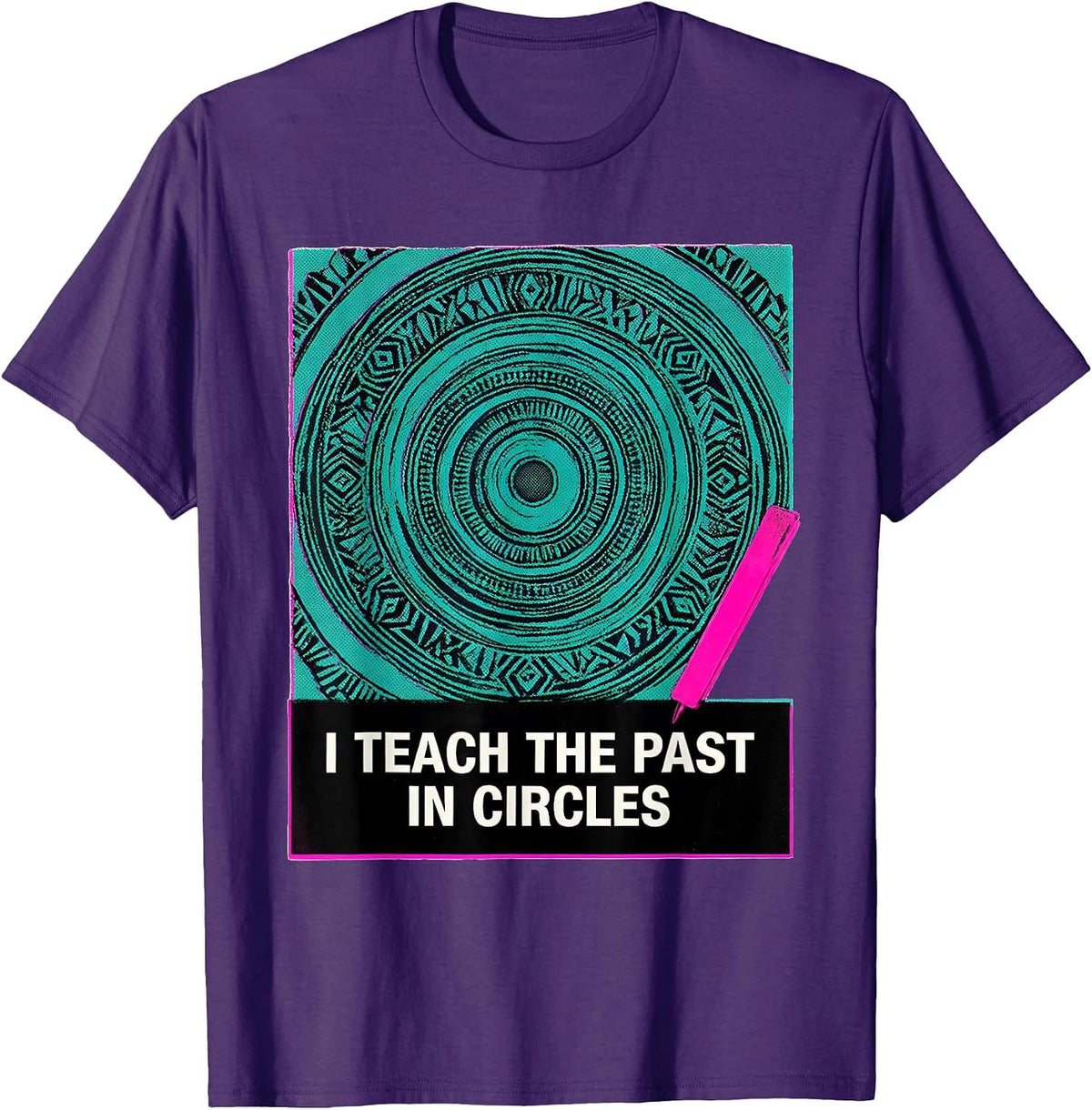 I Teach The Past In Circles Funny History Teacher Back T-Shirt - Purple