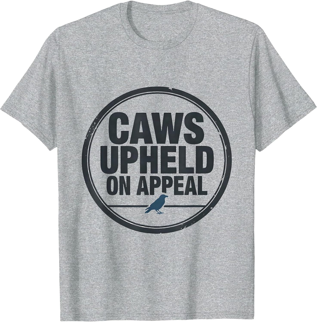 Men's Caws Upheld On Appeal Funny Crow Lover Dark Humor Nature T-Shirt - Heather Grey