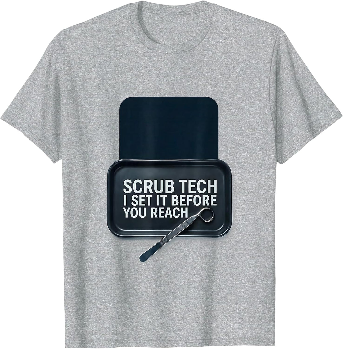 Men's Scrub Tech I Set It Before You Reach Funny PCT Surgical Tech T-Shirt - Heather Grey