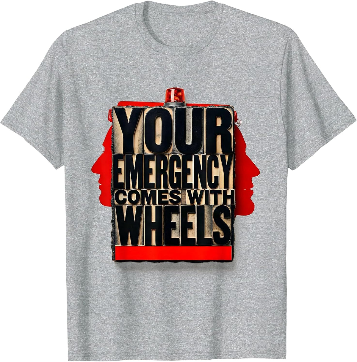 Men's Your Emergency Comes With Wheels Funny Paramedic EMT EMS T-Shirt - Heather Grey