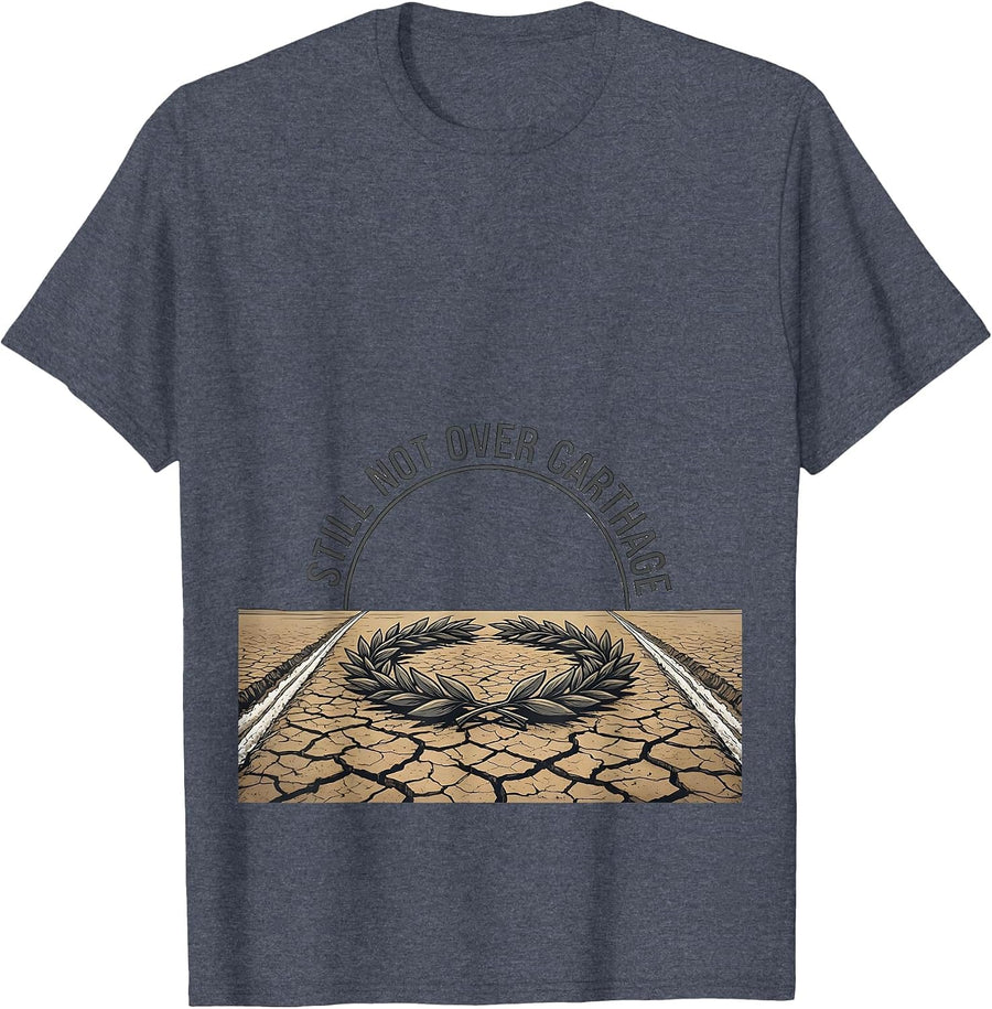 Still Not Over Carthage Funny Roman Empire History Teacher T-Shirt - Heather Blue