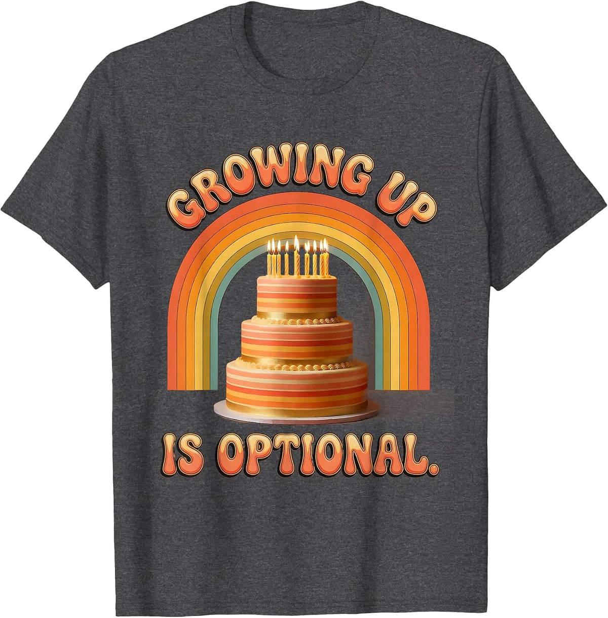Men's Growing Up Is Optional Birthday Humor Design T-Shirt - Dark Heather Grey