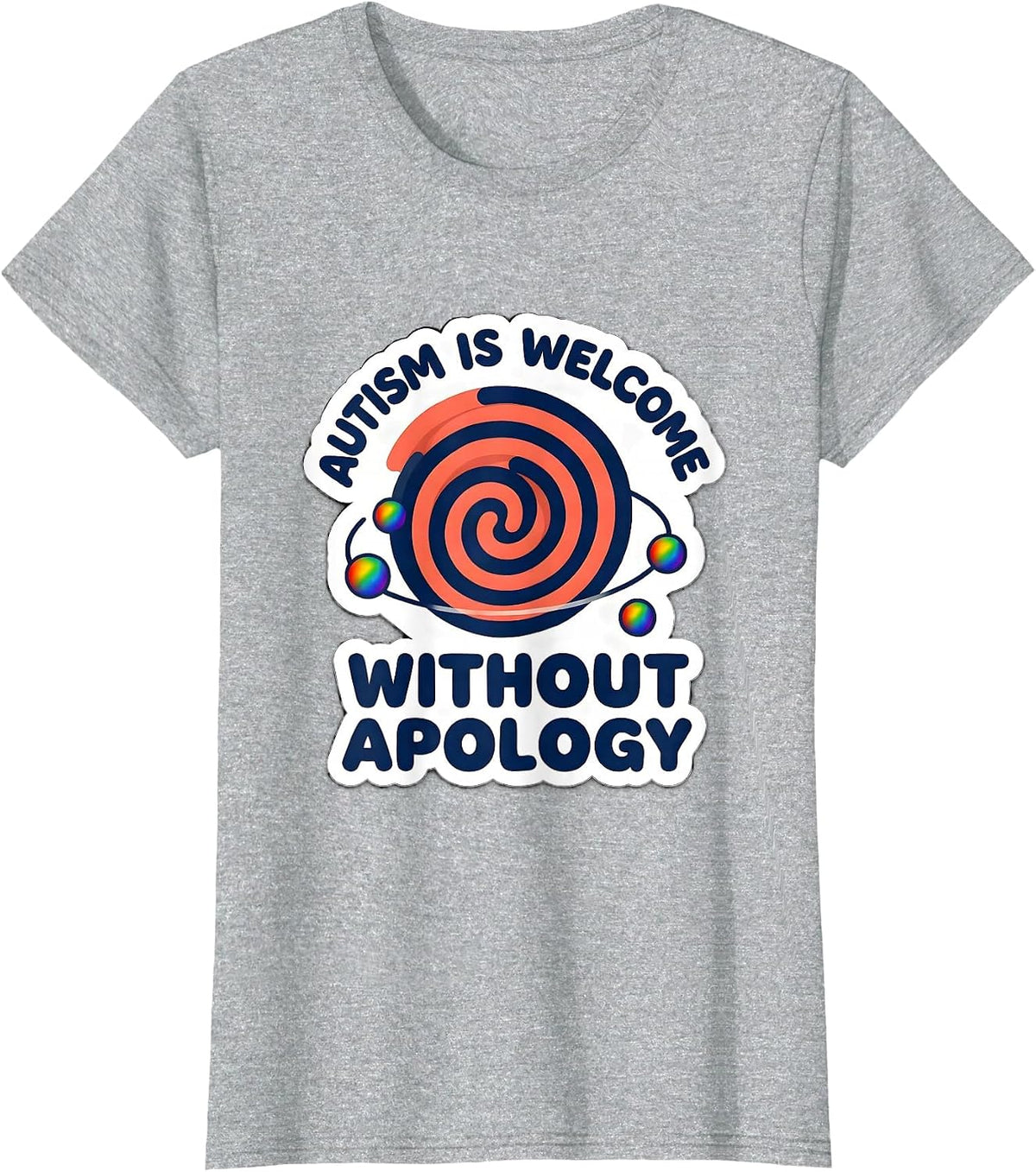 Autism Is Welcome Without Apology Neurodiversity Awareness T-Shirt - Heather Grey