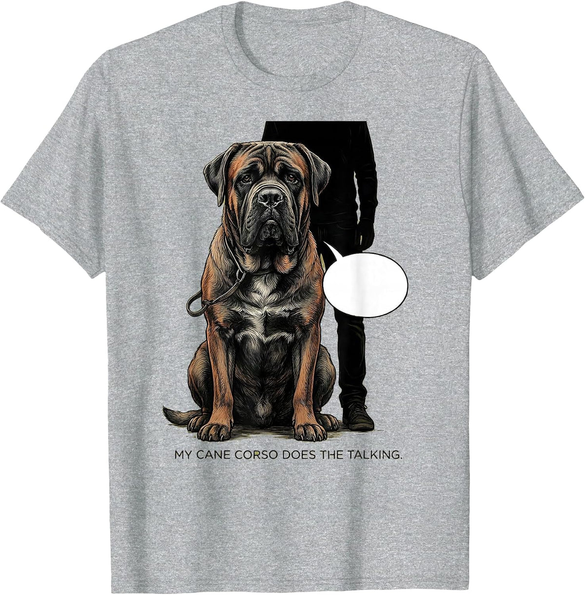 Men's My Cane Corso Does The Talking Funny Dog Owner Humor T-Shirt - Heather Grey