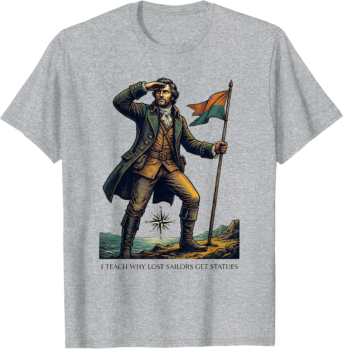 Men's I Teach Why Lost Sailors Get Statues Funny History Teacher T-Shirt - Heather Grey