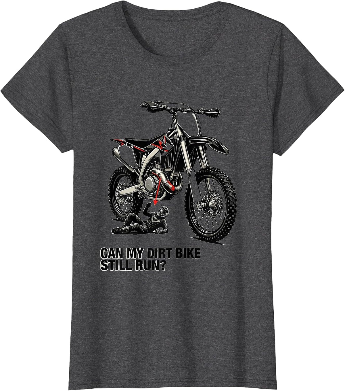 Women's Can My Dirt Bike Still Run Funny Motocross Dirt Bike Rider T-Shirt - Dark Heather Grey