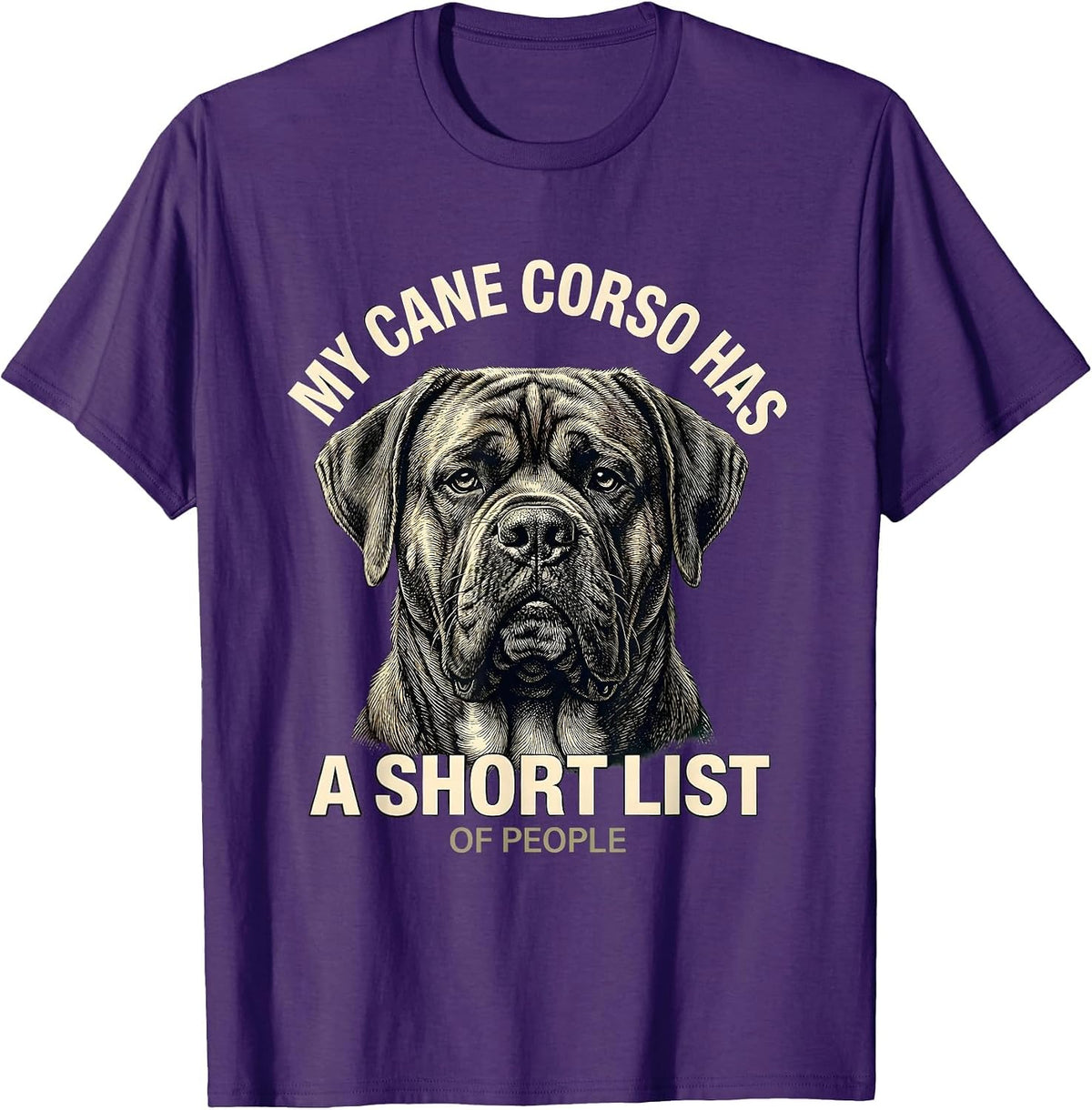 Men's My Cane Corso Has A Short List Of People Dog Owner T-Shirt - Purple