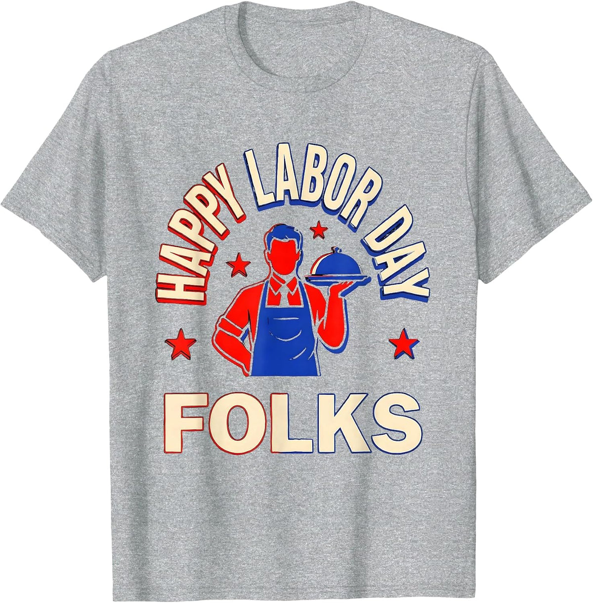 Men's Happy Labor Day, Folks Patriotic Americana Celebration T-Shirt - Heather Grey
