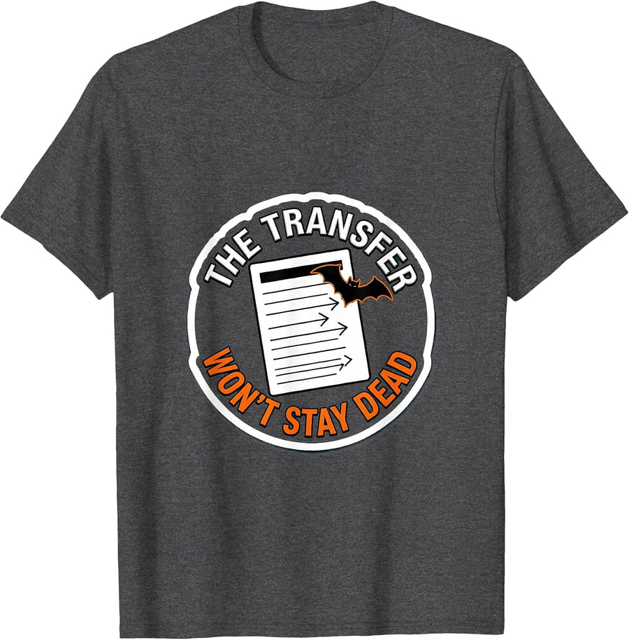Men's The Transfer Won't Stay Dead Funny Pharmacy Tech Halloween T-Shirt - Dark Heather Grey