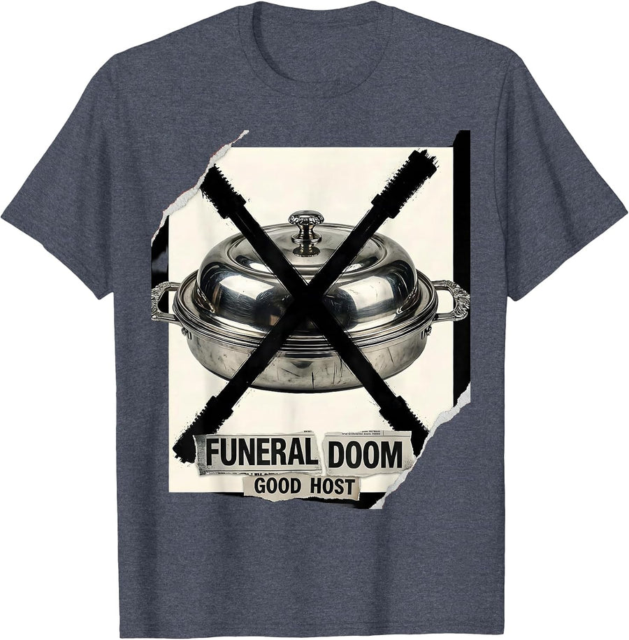 Funeral Doom Good Host Punk Metal Heavy Metal Fan Humor T-Shirt - Heather Blue