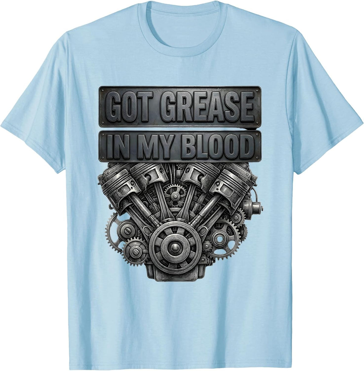 Men's Got Grease In My Blood Mechanic Design T-Shirt - Baby Blue