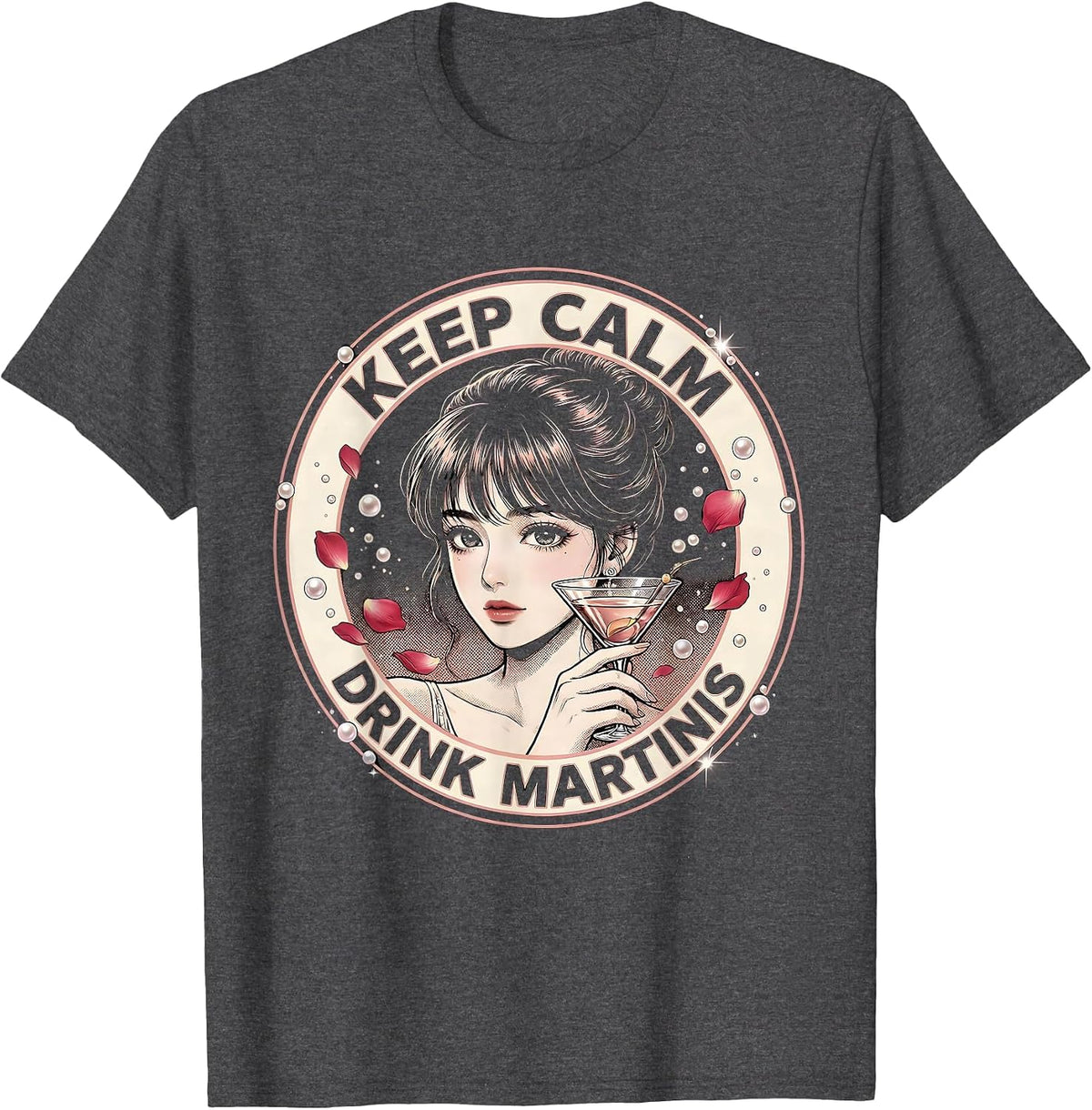 Keep Calm Drink Martinis Cocktail Design T-Shirt - Dark Heather Grey