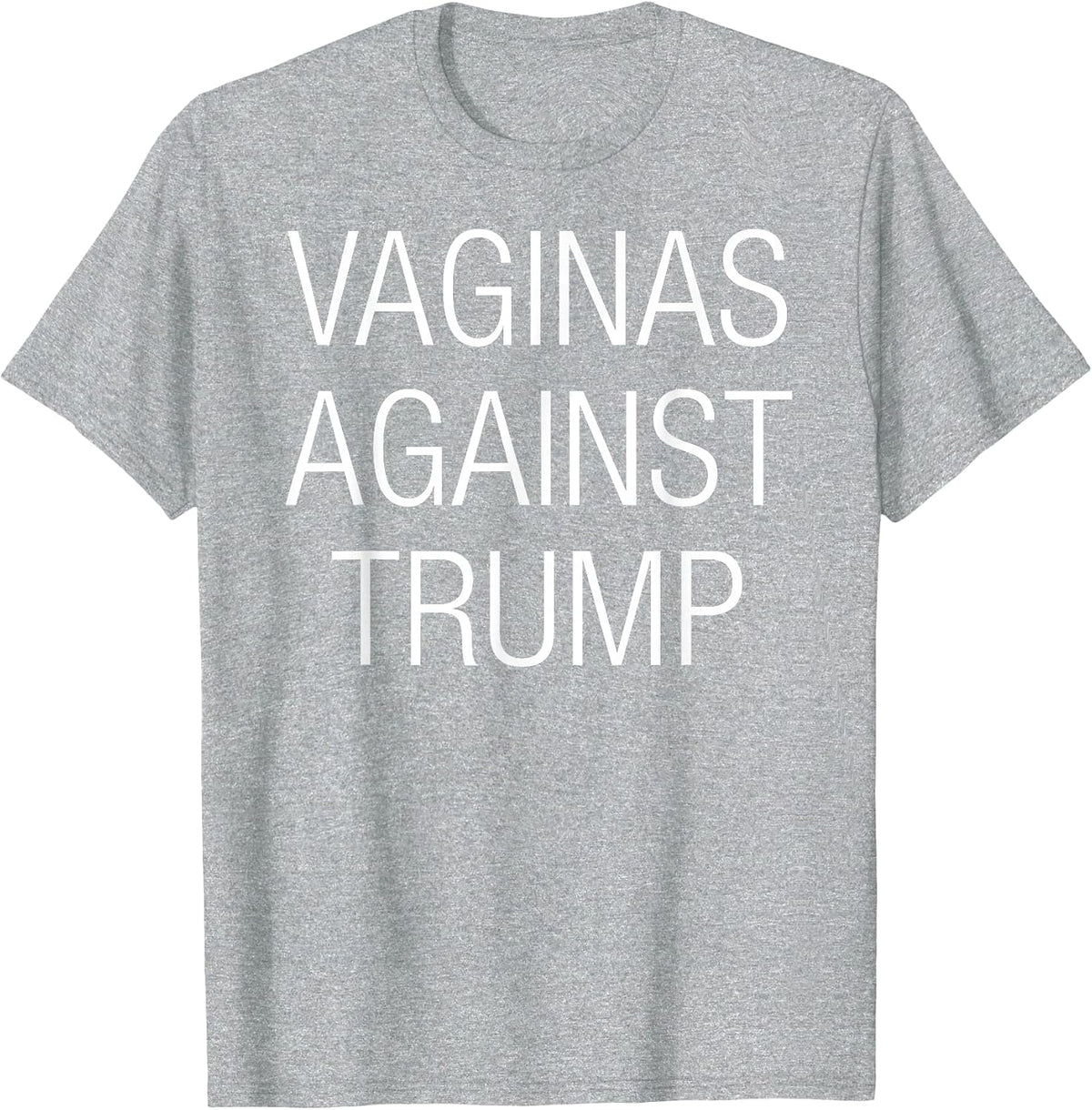 Vaginas Against Trump - Anti Trump Democratic Election T-Shirt - Heather Grey
