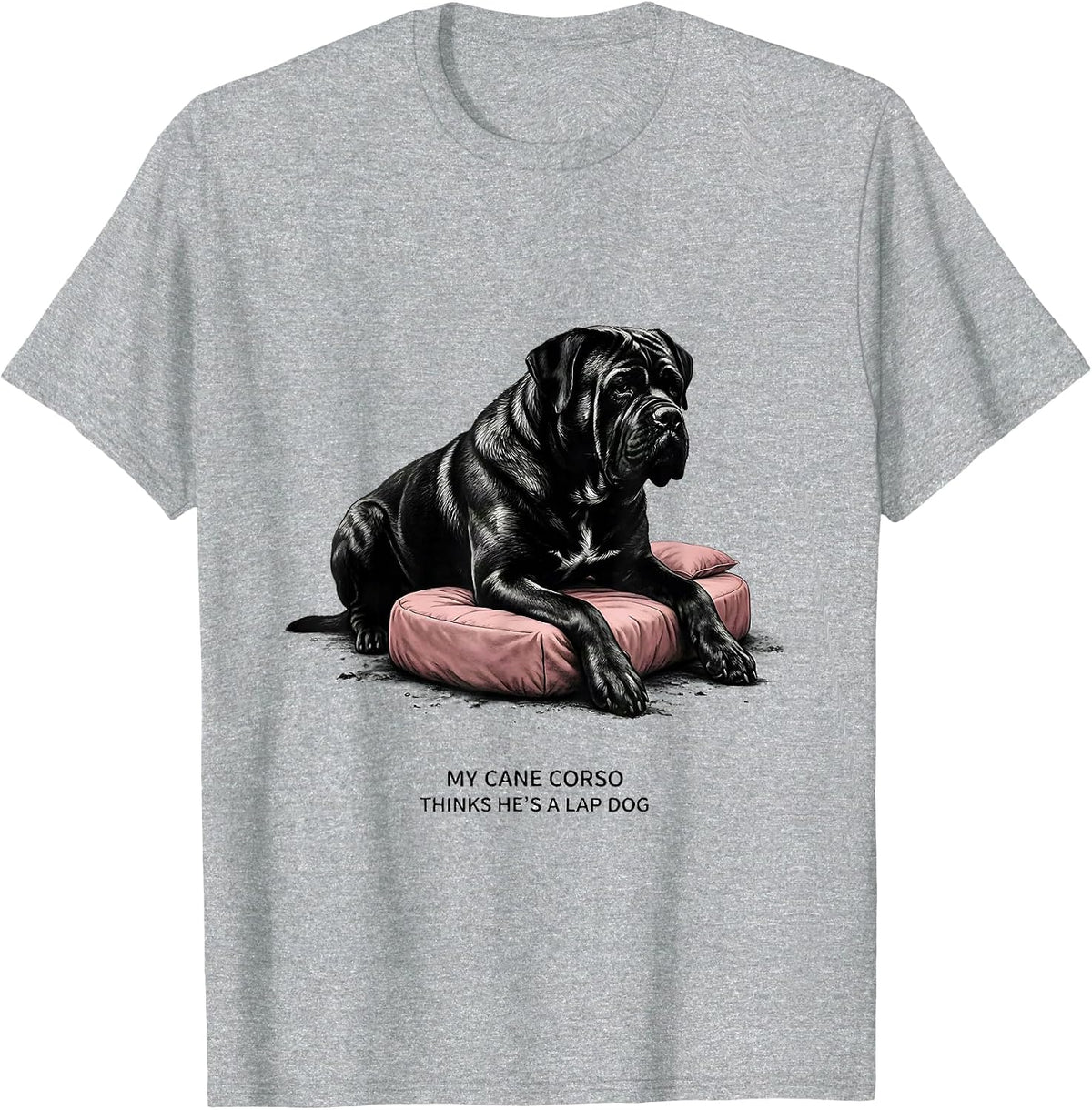 Men's My Cane Corso Thinks He's A Lap Dog Funny Dog Lover Gift T-Shirt - Heather Grey