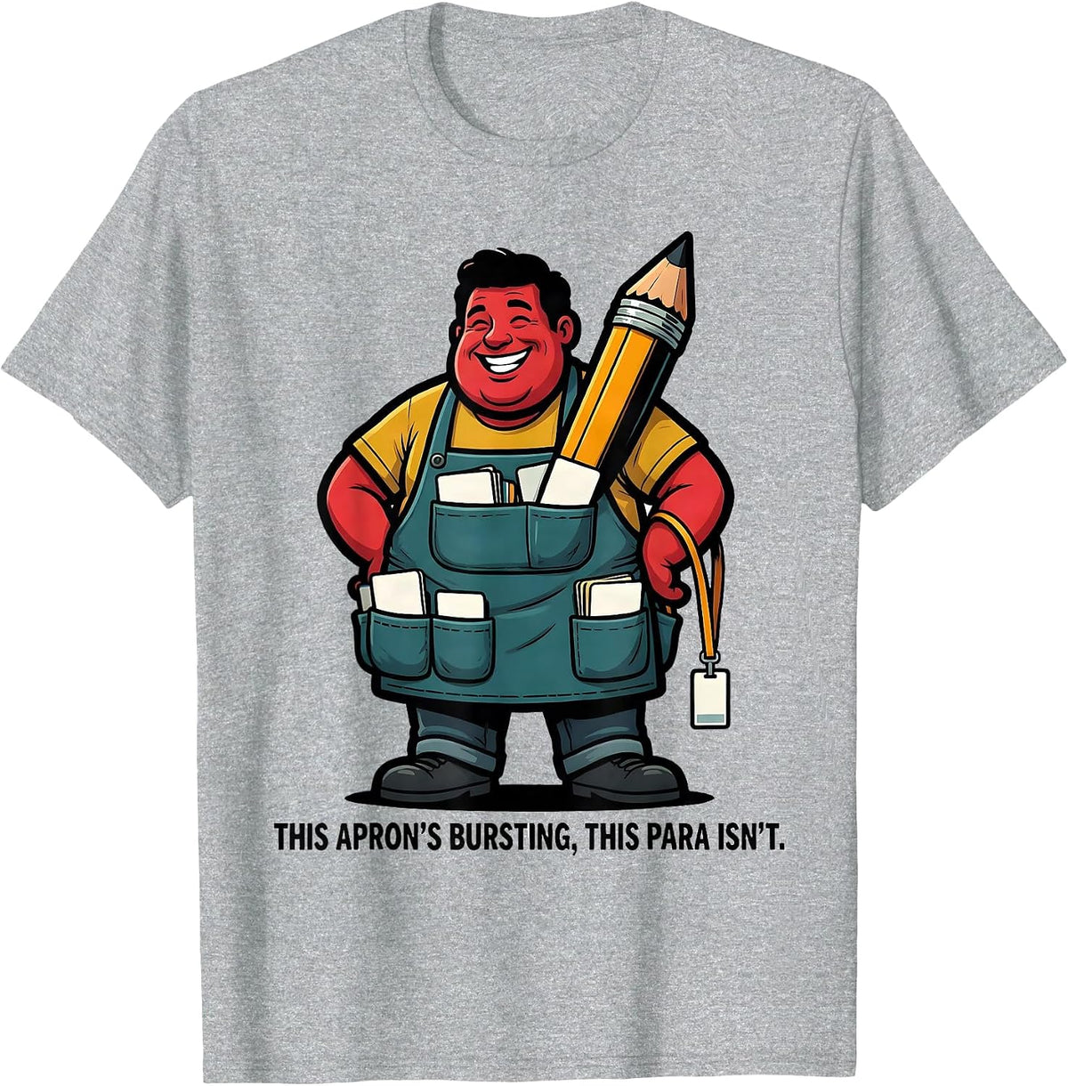 Men's This Apron's Bursting This Para Isn't Funny Paraprofessional T-Shirt - Heather Grey
