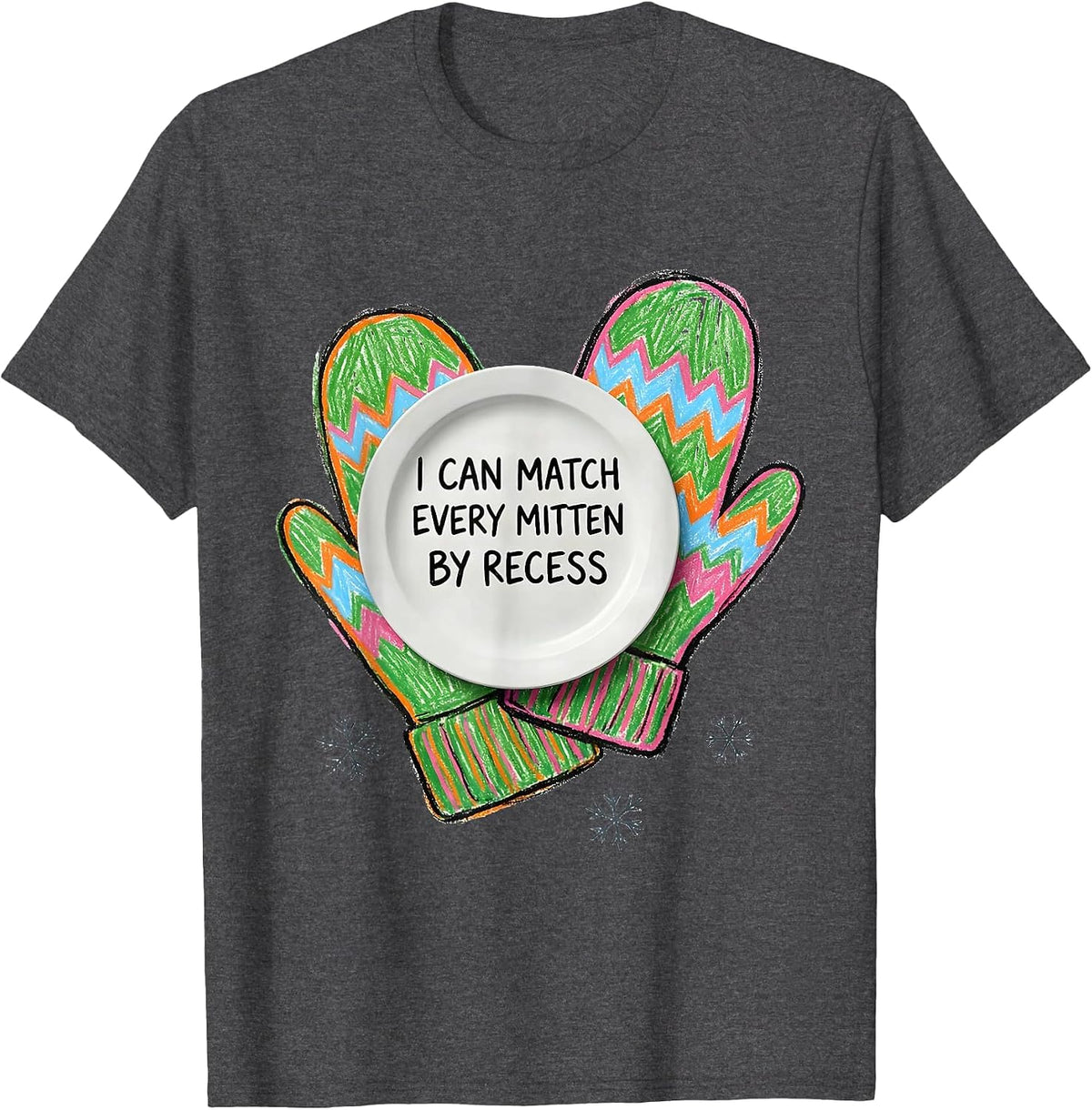 I Can Match Every Mitten By Recess Funny Teacher Grade-Level T-Shirt - Dark Heather Grey