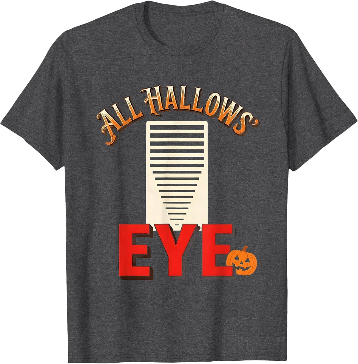 All Hallows Eye Sign Painter Showcard Optometrist Eye Doctor T-Shirt - Dark Heather Grey