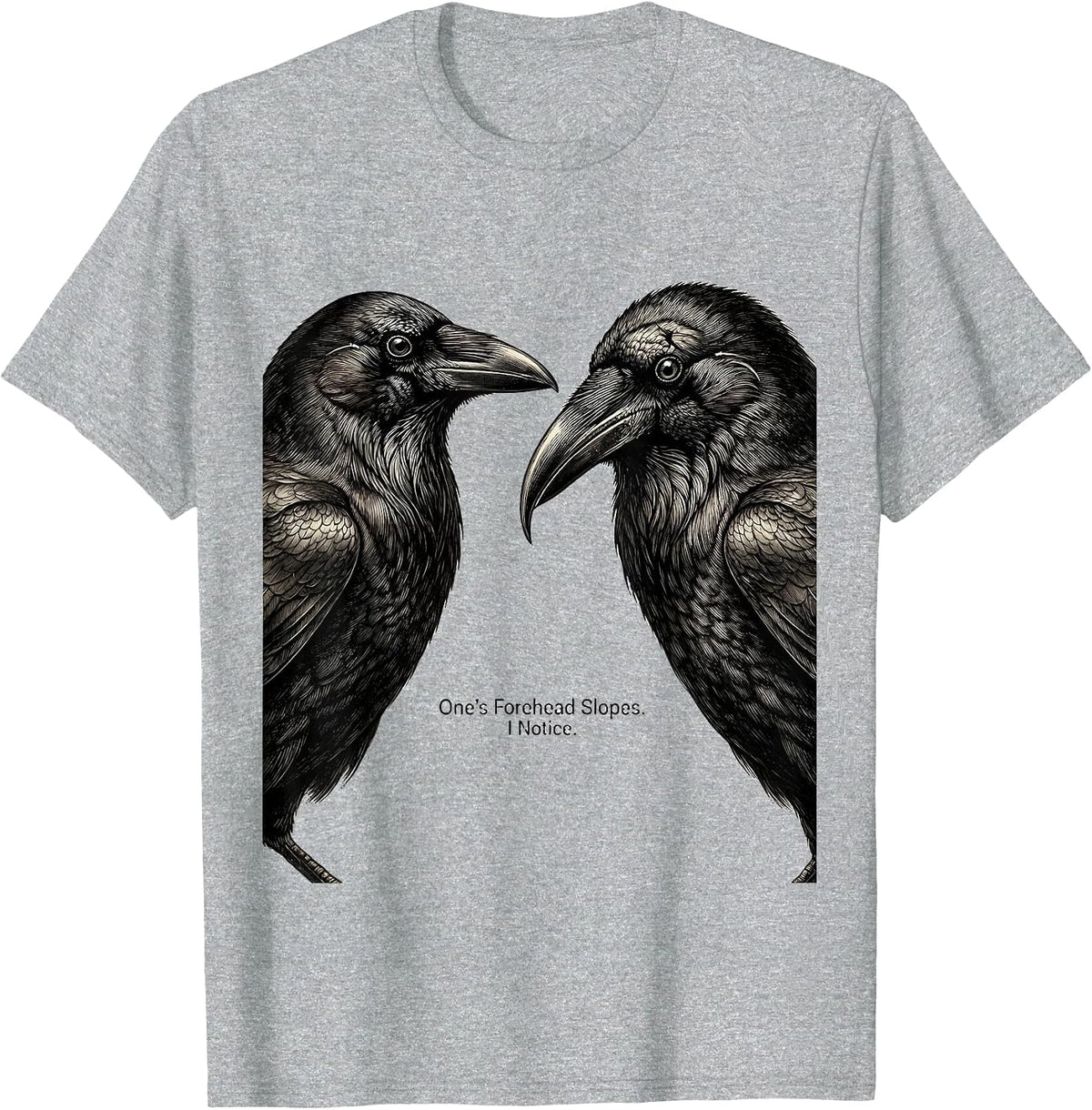 Men's One's Forehead Slopes I Notice Vintage Crow Humor Bird Lover T-Shirt - Heather Grey