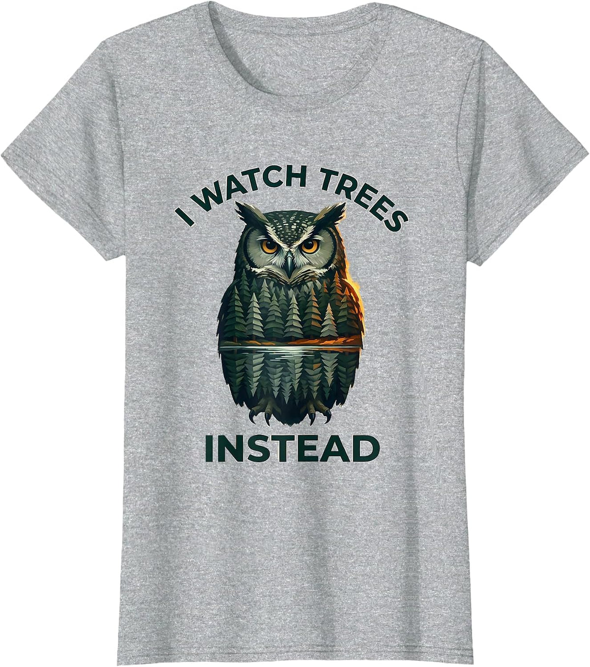 I Watch Trees Instead Funny Forest Wildlife Lover Nature T-Shirt - Heather Grey