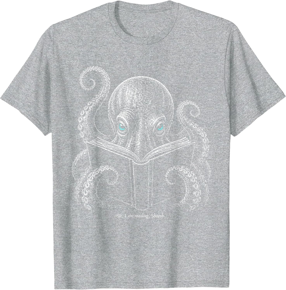 Sir I Am Reading Shoosh Octopus Book Lover Reader T-Shirt - Heather Grey