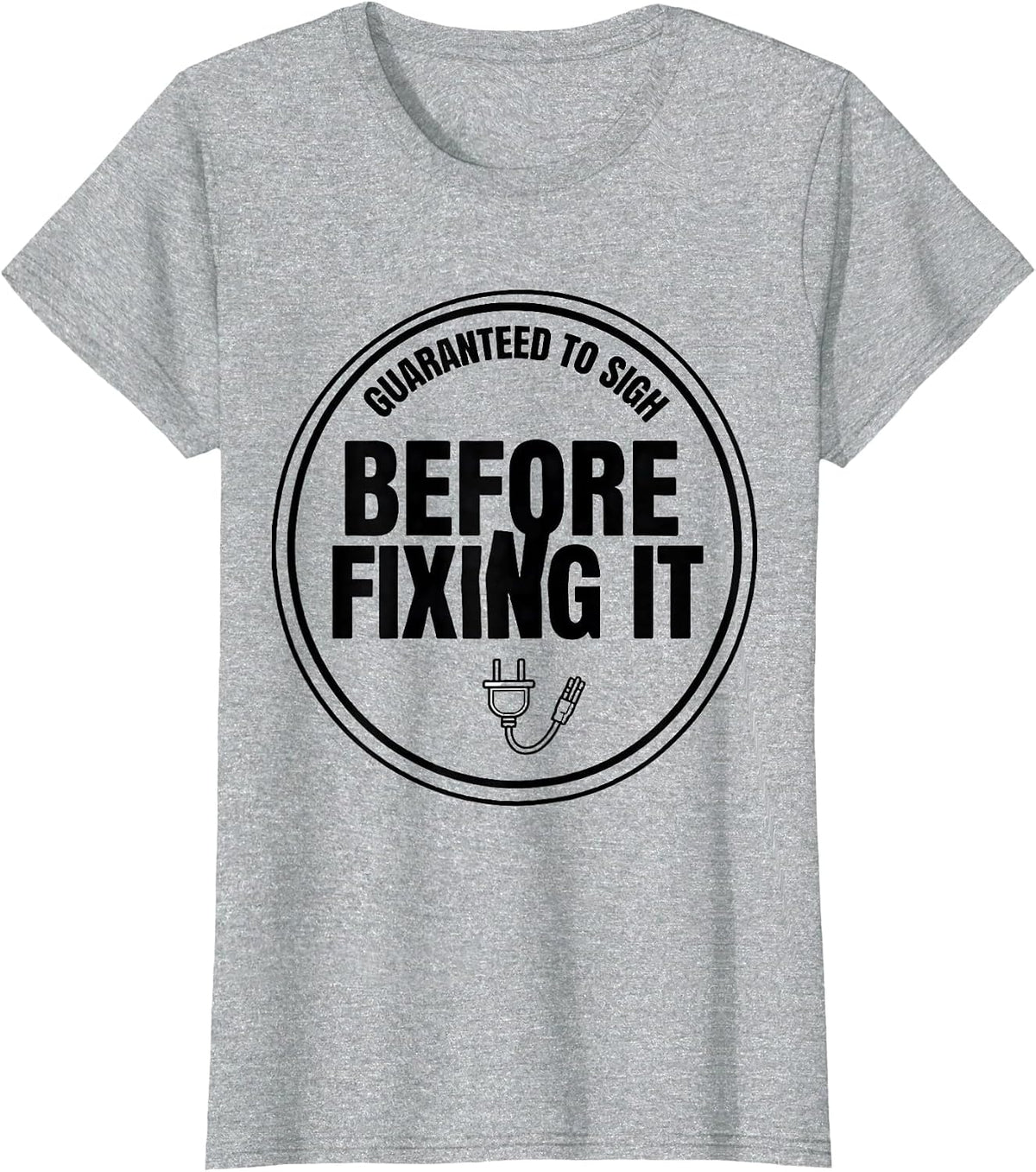 Women's Guaranteed To Sigh Before Fixing It Funny Tech Support IT T-Shirt - Heather Grey