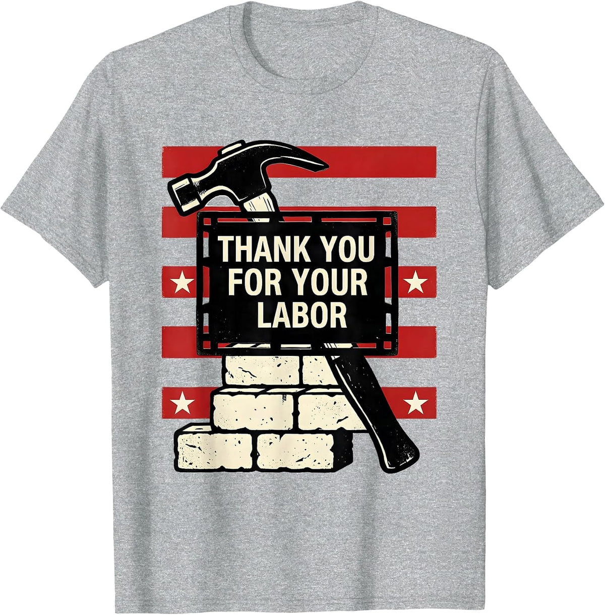 Men's Thank You For Your Labor Patriotic Labor Day Union Pride T-Shirt - Heather Grey