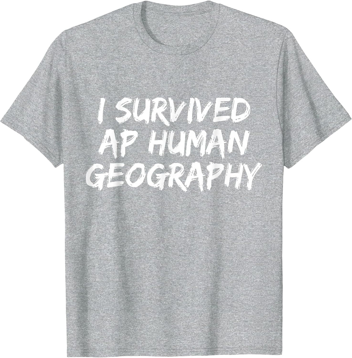 I Survived AP Human Geography Funny AP Examination Quote T-Shirt - Heather Grey
