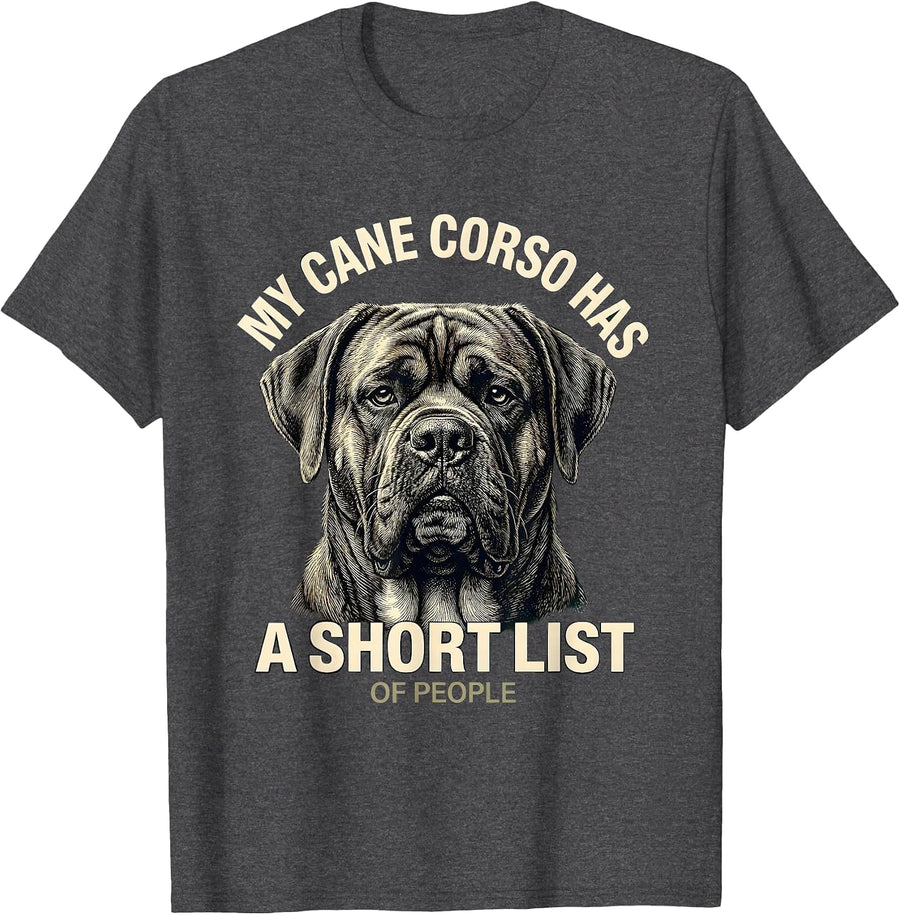 Men's My Cane Corso Has A Short List Of People Dog Owner T-Shirt - Dark Heather Grey