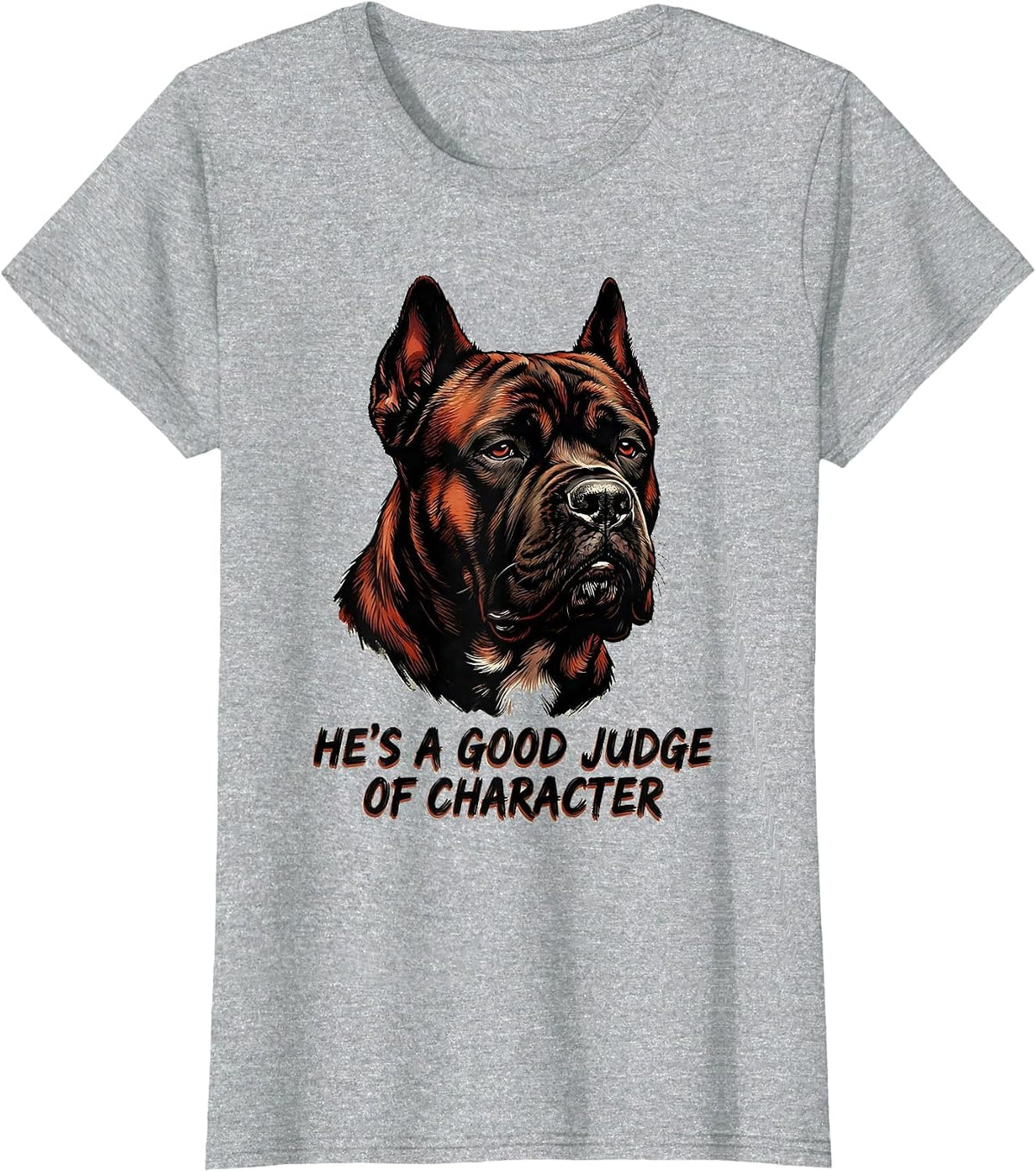 He's A Good Judge Of Character Cane Corso Owner Pride T-Shirt - Heather Grey