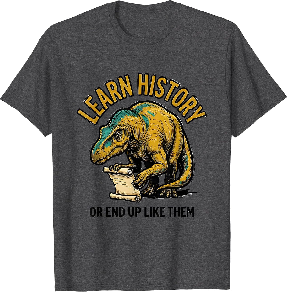 Men's Learn History Or End Up Like Them Funny Teacher Dinosaur T-Shirt - Dark Heather Grey