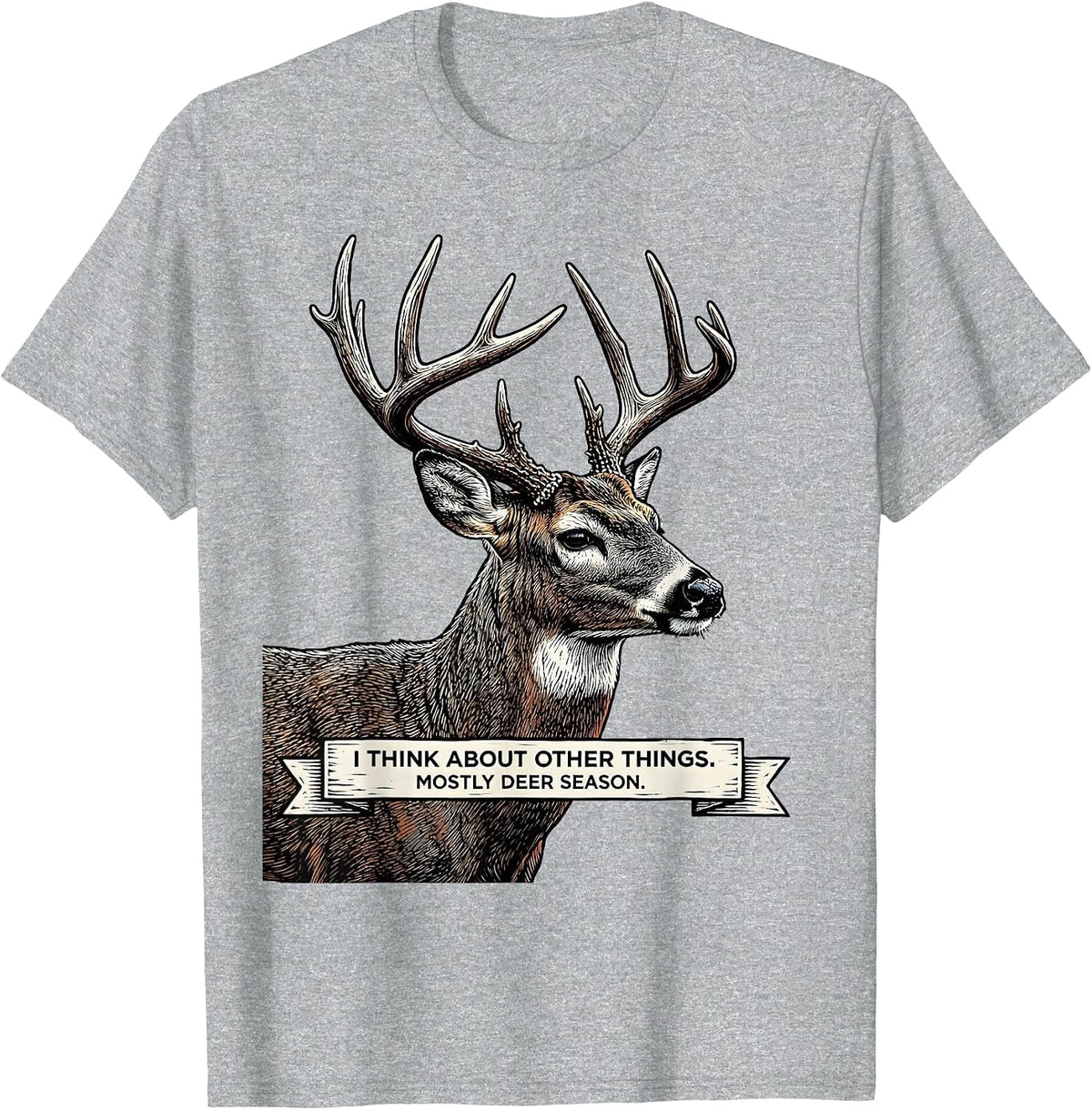Men's I Think About Other Things. Mostly Deer Season. Funny T-Shirt - Heather Grey