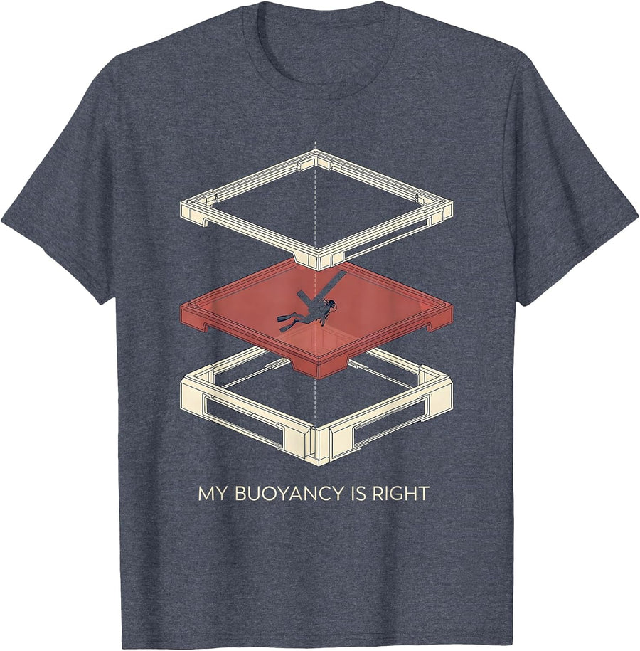 My Buoyancy Is Right Funny Scuba Diver Humor Gift T-Shirt - Heather Blue
