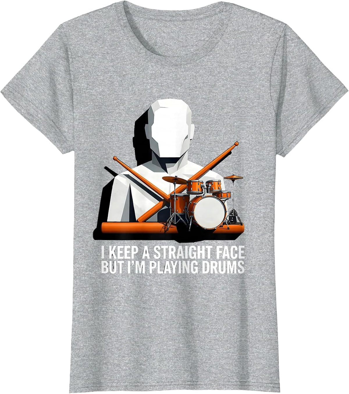 Women's I Keep A Straight Face, But I'm Playing Drums Funny Drummer T-Shirt - Heather Grey