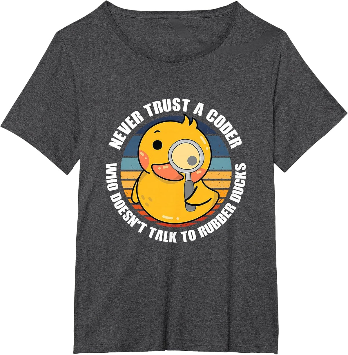 Funny Never Turst A Coder Who Doesn't Talk to Rubber Ducks T-Shirt - Dark Heather Grey