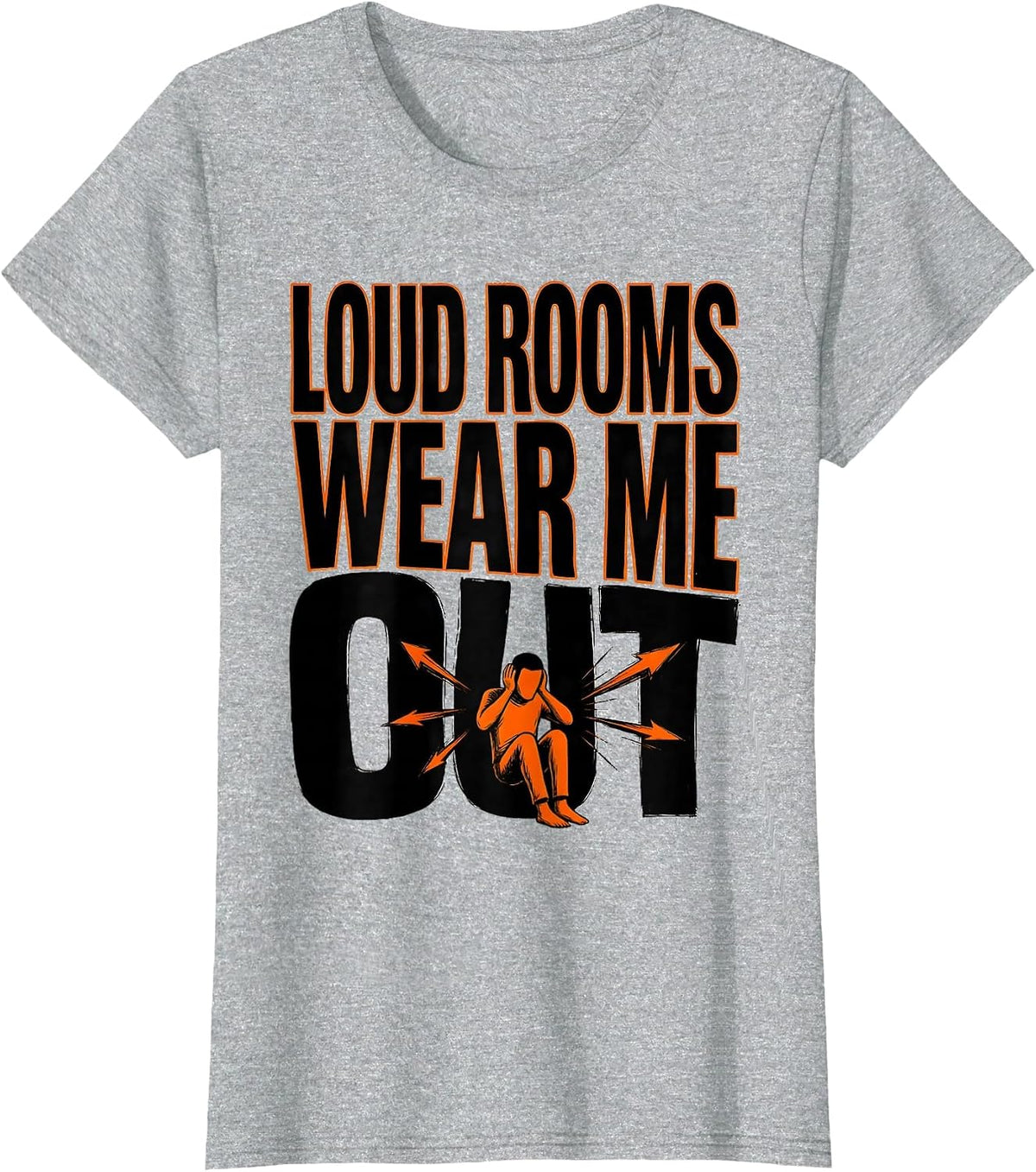 Loud Rooms Wear Me Out Funny Autism ADHD Neurodiversity T-Shirt - Heather Grey