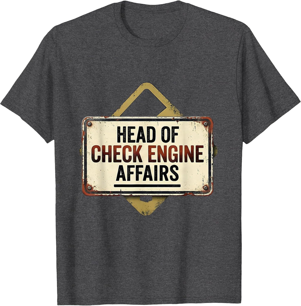 Head Of Check Engine Affairs Funny Car Guy Mechanic Workshop T-Shirt - Dark Heather Grey