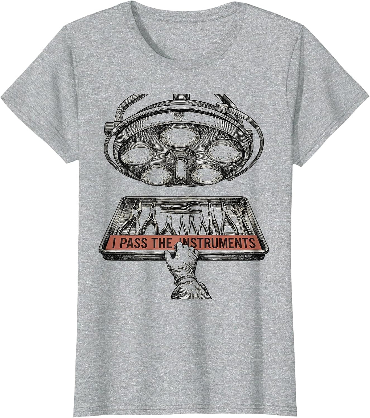 Women's I Pass The Instruments Playful Surgical Tech Occupational T-Shirt - Heather Grey