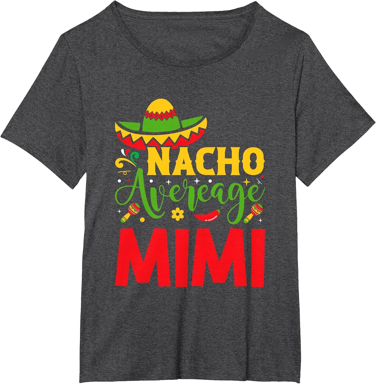 Cinco de Mayo Fiesta Nacho Average Mimi T-Shirt - Dark Heather Grey
